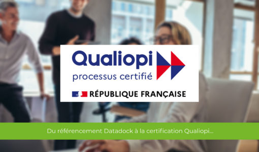 Du référencement Datadock à la certification Qualiopi…